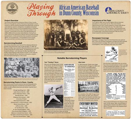 Project Overview This project looks at African American history in Dunn County, Wisconsin through the context of barnstorming baseball. Current research.