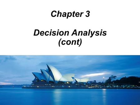 Decision Analysis (cont)