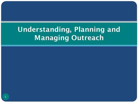 Understanding, Planning and Managing Outreach 1. “Outreach is a systematic approach to delivering HIV prevention services to people injecting drugs in.