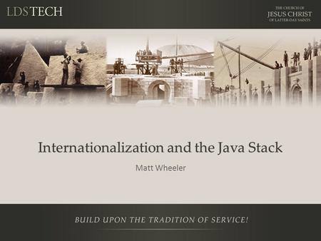 Internationalization and the Java Stack Matt Wheeler.