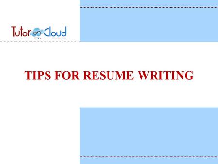 TIPS FOR RESUME WRITING. Primary Purpose A resume will get you ……………an interview A resume is a marketing piece that presents you in the best possible.