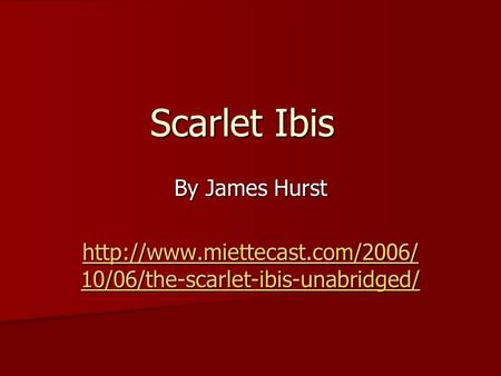 Scarlet Ibis By James Hurst