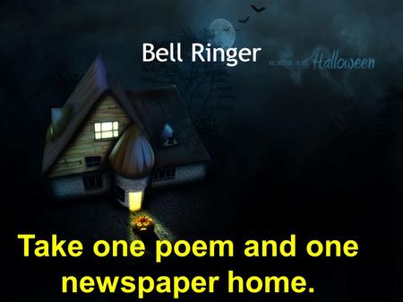 Bell Ringer Take one poem and one newspaper home..