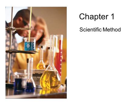 Chapter 1 Scientific Method. Chapter 1.4 - The Process of Life A. Scientific Method The general process of science is said to be characterized by a sequence.
