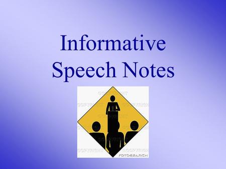 Informative Speech Notes. I. There are two types of speeches: 1. Informative (demonstrative) 2. Persuasive.