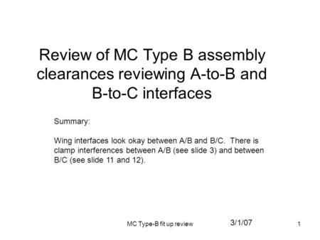 MC Type-B fit up review1 Review of MC Type B assembly clearances reviewing A-to-B and B-to-C interfaces 3/1/07 Summary: Wing interfaces look okay between.