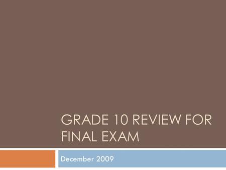 GRADE 10 REVIEW FOR FINAL EXAM December 2009. Lord of the Flies  Quotation Analysis: For each quotation from the novel, BRIEFLY explain why it is important/