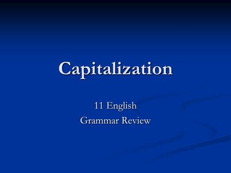 Capitalization 11 English Grammar Review. Names Capitalize proper nouns and proper adjectives. Ex: Germany, German pastry, Yankees, Yankees hat Capitalize.