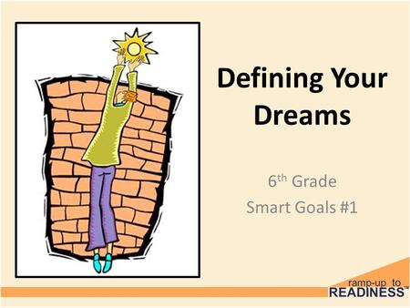 Defining Your Dreams 6th Grade Smart Goals #1.