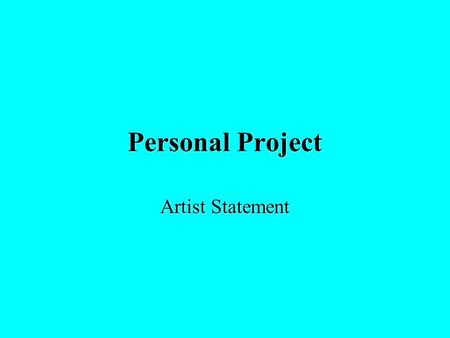 Personal Project Artist Statement. MYP Criterion D: Responding to Art Students should be able to:  Identify connections between art and prior learning.