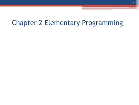 Chapter 2 Elementary Programming 1. Introducing Programming with an Example Listing 2.1 Computing the Area of a Circle This program computes the area.
