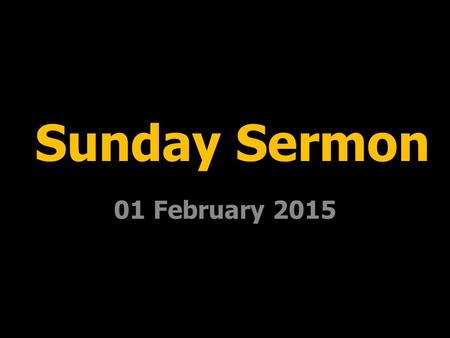 Sunday Sermon 01 February 2015. WHAT DOES IT MEAN TO BE A CHRISTIAN? D. Gondongwe.