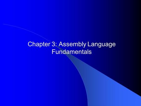 Chapter 3: Assembly Language Fundamentals