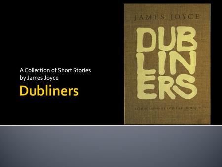 A Collection of Short Stories by James Joyce
