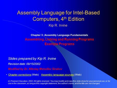 Assembly Language for Intel-Based Computers, 4 th Edition Chapter 3: Assembly Language Fundamentals Assembling, Linking and Running Programs Example Programs.