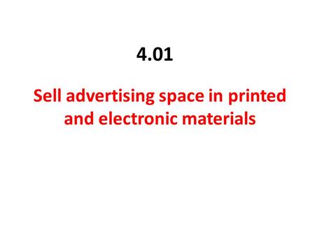 Sell advertising space in printed and electronic materials 4.01.