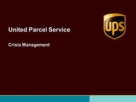 United Parcel Service Crisis Management. 2 UPS Network Planning Group Founded: August 28, 1907, in Seattle, Wash., USA World Headquarters: Atlanta, Ga.,