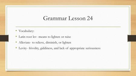 Grammar Lesson 24 Vocabulary: