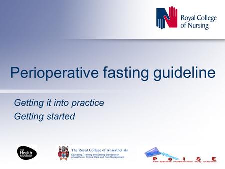 Perioperative fasting guideline Getting it into practice Getting started.