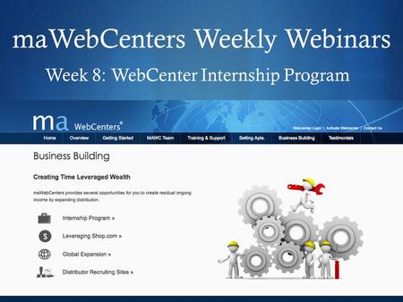  maWebCenters Weekly Webinars Week 8: WebCenter Internship Program.