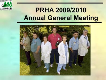 PRHA 2009/2010 Annual General Meeting. Our Board (2009/2010.