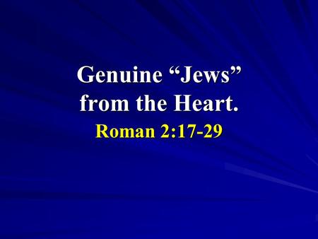 Genuine “Jews” from the Heart.