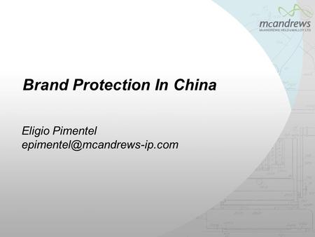 Brand Protection In China Eligio Pimentel