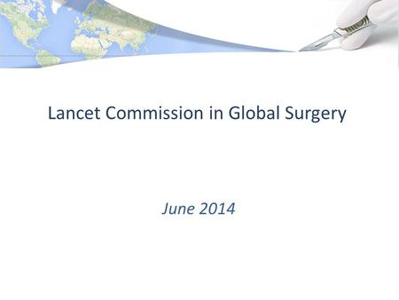 Lancet Commission in Global Surgery June 2014. Parliament of Sierra Leone.