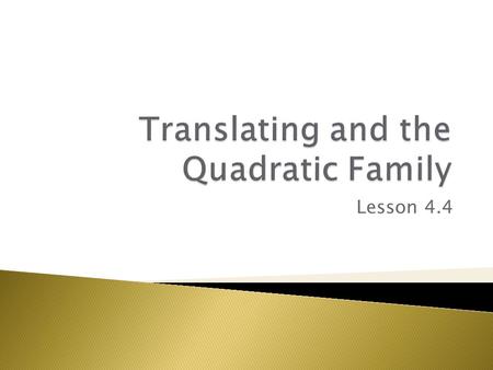 Translating and the Quadratic Family