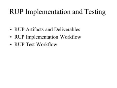 RUP Implementation and Testing