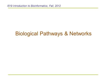 Biological Pathways & Networks