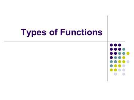 Types of Functions.