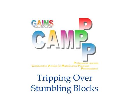 Tripping Over Stumbling Blocks. Learning Goals Finish the work from yesterday Identify common student struggles (errors, misconceptions, and partial understandings,