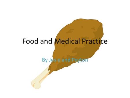 Food and Medical Practice By Josie and Peyton. Diet and Nutrition People depended on grain for their diet “Just price”: most people believed in this medieval.