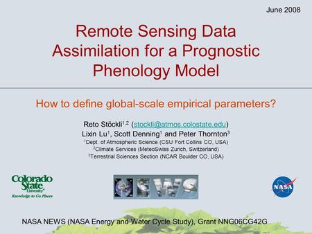 Remote Sensing Data Assimilation for a Prognostic Phenology Model How to define global-scale empirical parameters? Reto Stöckli 1,2