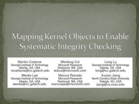 Introduction Overview Static analysis Memory analysis Kernel integrity checking Implementation and evaluation Limitations and future work Conclusions.