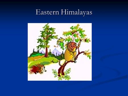 Eastern Himalayas. The Eastern Himalayas comprise the tracts of the Darjeeling Hills or North Bengal, Sikkim, Arunachal Pradesh, and eastern Bhutan. The.