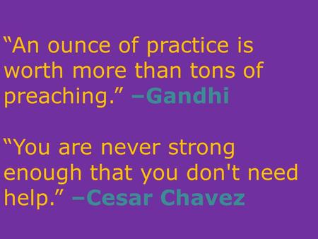 “An ounce of practice is