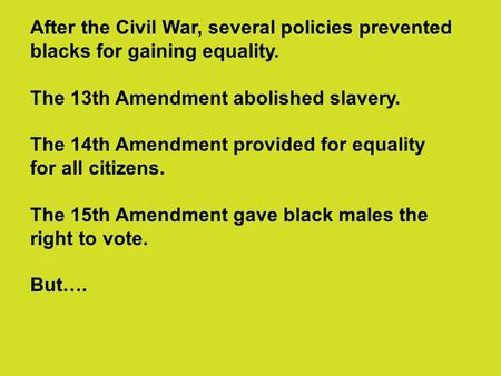 The 13th Amendment abolished slavery.