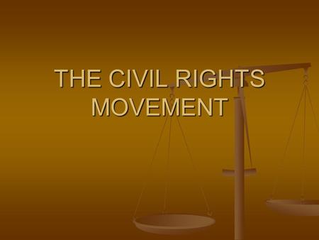 THE CIVIL RIGHTS MOVEMENT. Problems It Addressed Addressed problems facing African Americans like Addressed problems facing African Americans like Racial.