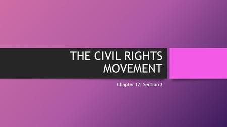 THE CIVIL RIGHTS MOVEMENT Chapter 17; Section 3. NEW SUCCESSES & CHALLENGES THE PUSH FOR VOTING RIGHTS In the summer of 1964, student volunteers, both.
