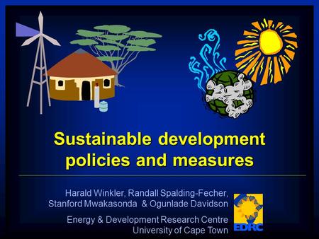 Harald Winkler, Randall Spalding-Fecher, Stanford Mwakasonda & Ogunlade Davidson Energy & Development Research Centre University of Cape Town Sustainable.