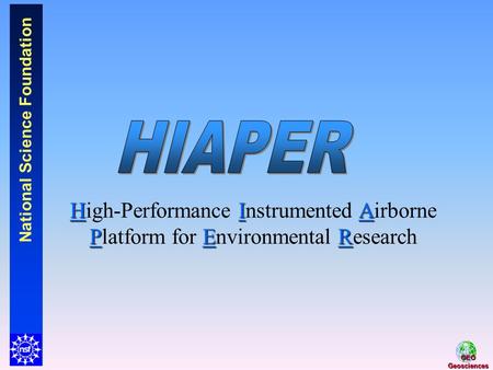 National Science Foundation GEOGeosciences HIA PER High-Performance Instrumented Airborne Platform for Environmental Research.