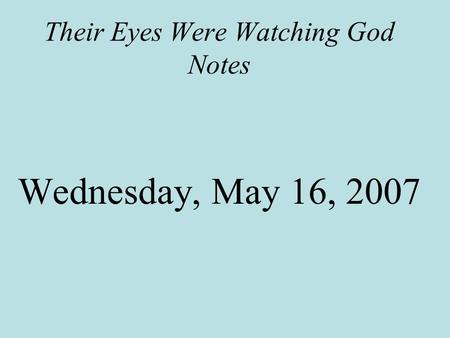 Their Eyes Were Watching God Notes Wednesday, May 16, 2007.