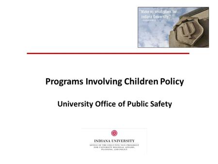 Programs Involving Children Policy University Office of Public Safety.