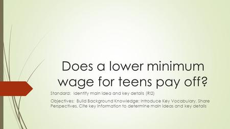 Does a lower minimum wage for teens pay off?