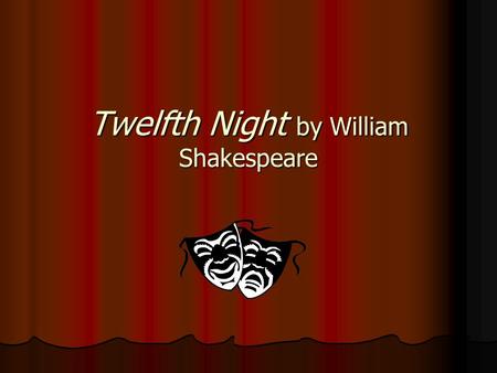Twelfth Night by William Shakespeare. Comedy Definition – a comedic play has at least one humorous character, and a successful or happy ending. Definition.
