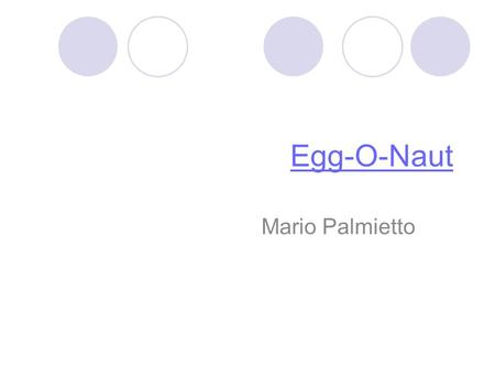 Egg-O-Naut Mario Palmietto