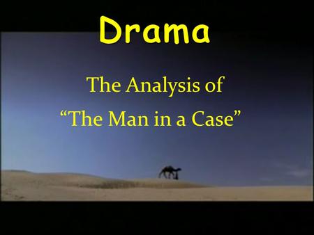 Drama The Analysis of “The Man in a Case”.
