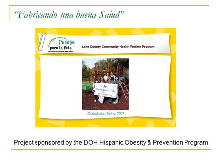 “Fabricando una buena Salud” Project sponsored by the DOH Hispanic Obesity & Prevention Program.